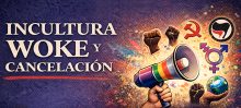 Segundo curso: Incultura woke y cancelación